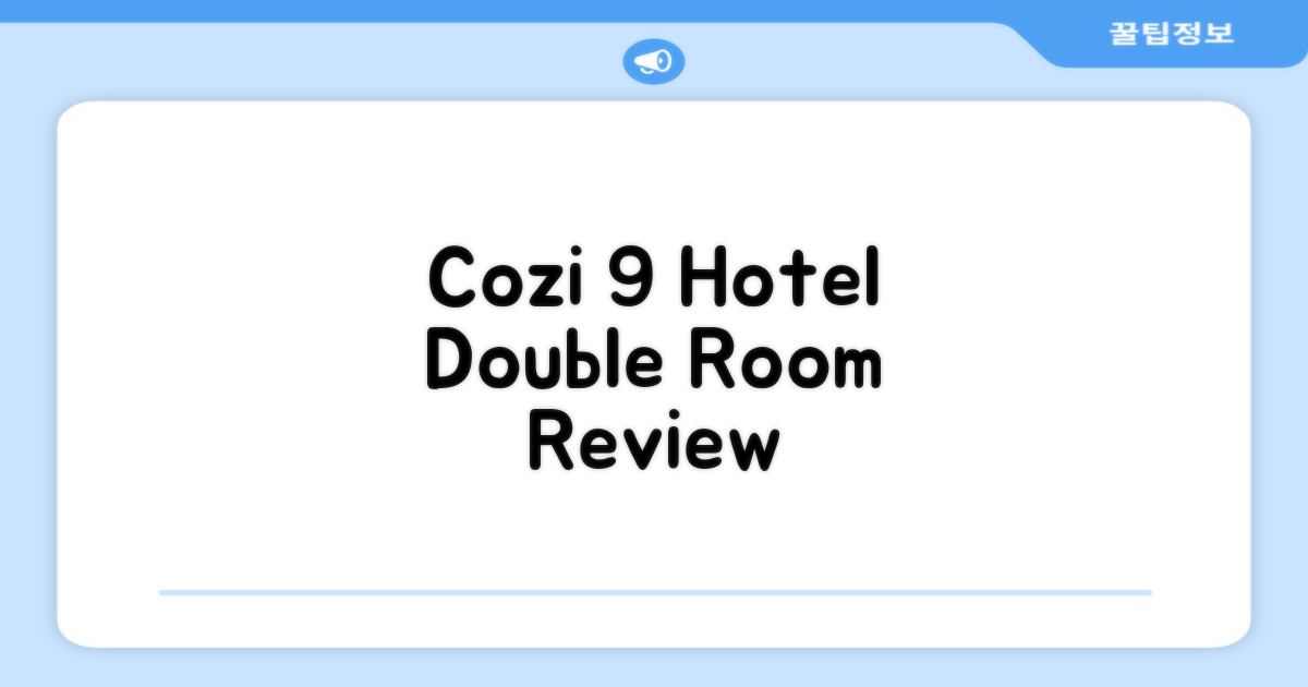 Cozi 9 Hotel - Theme Hotel, 더블룸 숙박 후기