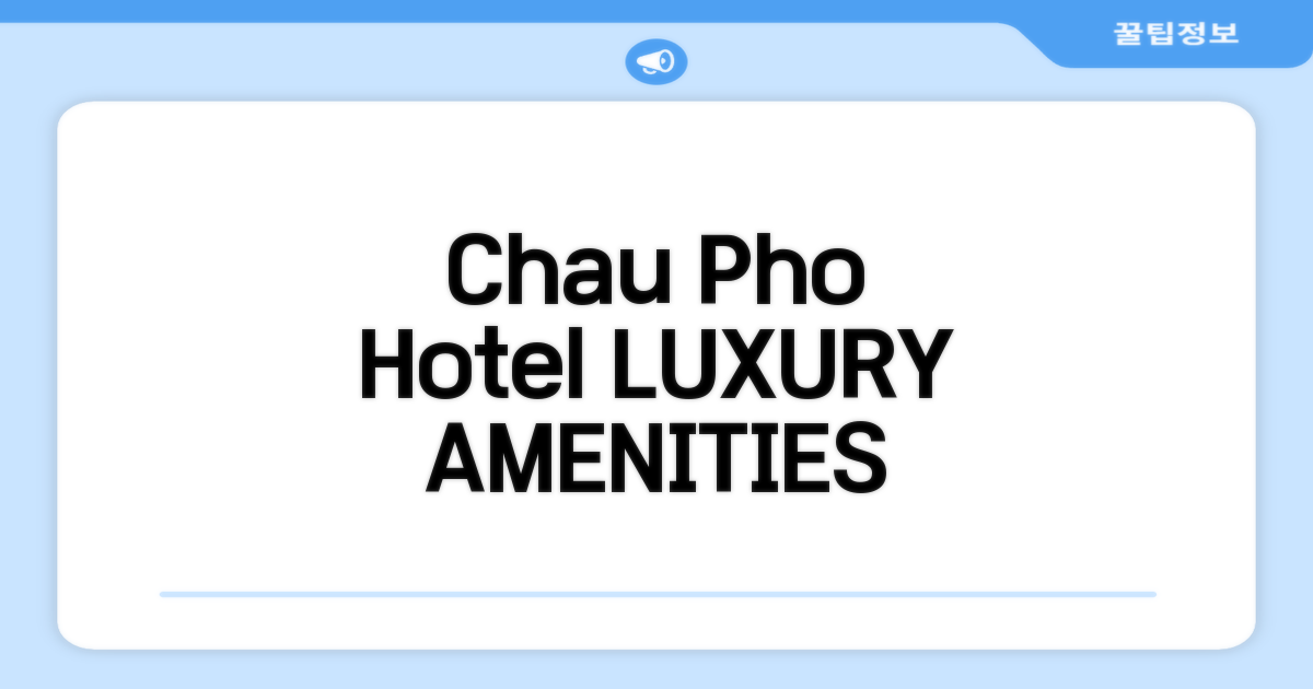 Chau Pho Hotel 편의시설 이용 후기